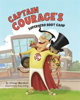 Tabăra de antrenament pentru supereroi a căpitanului Courage - Captain Courage's Superhero Boot Camp