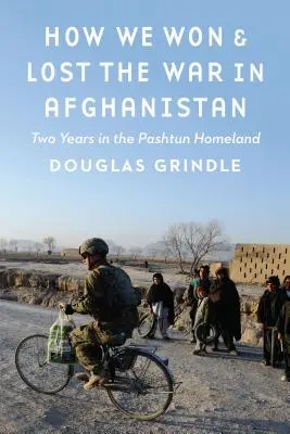 Cum am câștigat și cum am pierdut războiul din Afganistan: Doi ani în Patria Pashtun - How We Won and Lost the War in Afghanistan: Two Years in the Pashtun Homeland