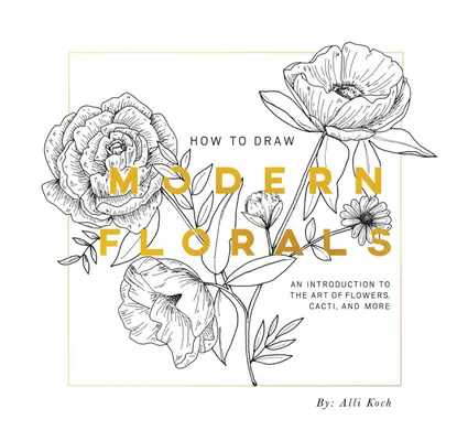 How to Draw Modern Florals (Mini): A Pocket-Sized Road Trip Edition (O ediție de buzunar pentru călătorii) - How to Draw Modern Florals (Mini): A Pocket-Sized Road Trip Edition
