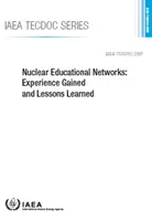Rețele educaționale nucleare: Experiența acumulată și lecțiile învățate Iaea-Tecdov-2007 - Nuclear Educational Networks: Experience Gained and Lessons Learned Iaea-Tecdov-2007