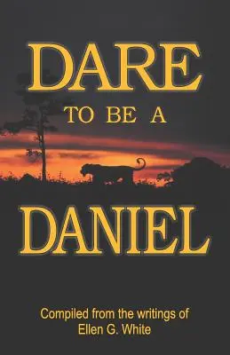 Îndrăznește să fii un Daniel - Dare to Be a Daniel