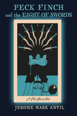 PECK FINCH și cele opt spade - PECK FINCH and the EIGHT OF SWORDS