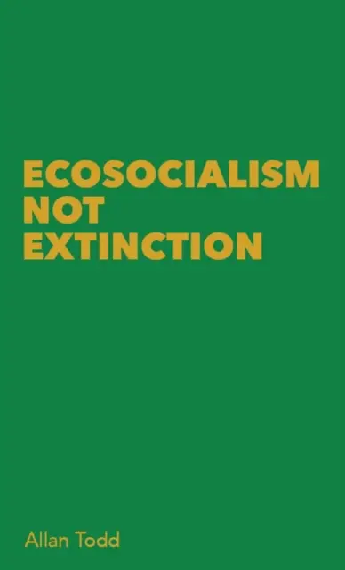 Ecosocialism, nu extincție - Ecosocialism Not Extinction