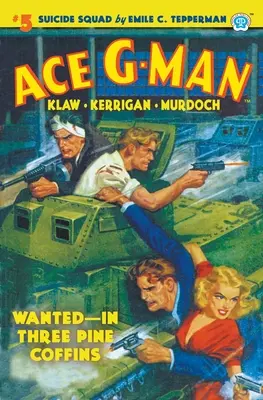Ace G-Man #5: Căutați în trei sicrie de pin - Ace G-Man #5: Wanted-In Three Pine Coffins