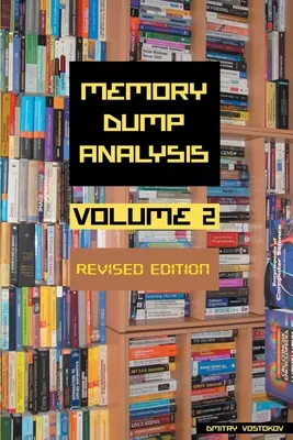 Memory Dump Analysis Anthology, volumul 2, ediție revizuită - Memory Dump Analysis Anthology, Volume 2, Revised Edition