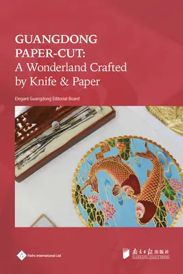 Guangdong Paper-Cut: Un tărâm al minunilor creat de cuțit și hârtie - Guangdong Paper-Cut: A Wonderland Crafted by Knife & Paper