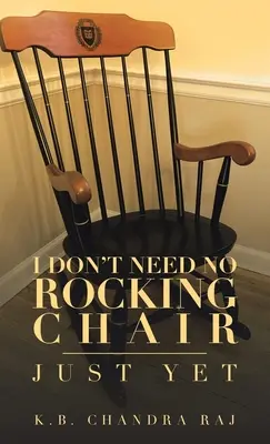 Nu am nevoie de un balansoar: Just Yet - I Don't Need No Rocking Chair: Just Yet