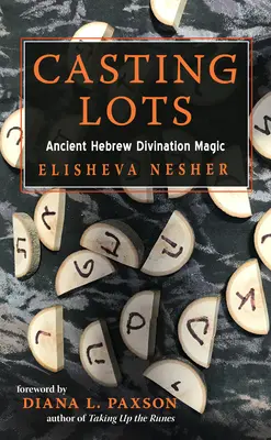 Tragerea la sorți: Magia divinației în ebraica antică - Casting Lots: Ancient Hebrew Divination Magic