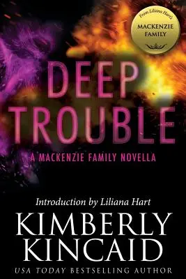 Deep Trouble: O nuvelă a familiei MacKenzie - Deep Trouble: A MacKenzie Family Novella