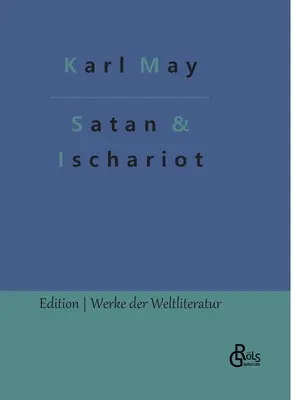 Satana și Iscarioteanul: Volumul 1 - Satan und Ischariot: Band 1