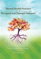 Practica sănătății mintale pentru asistentul de terapie ocupațională - Mental Health Practice for the Occupational Therapy Assistant