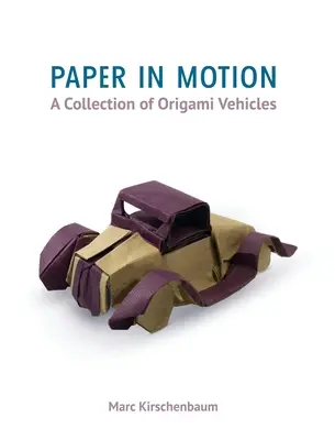 Hârtie în mișcare: O colecție de vehicule Origami - Paper in Motion: A Collection of Origami Vehicles
