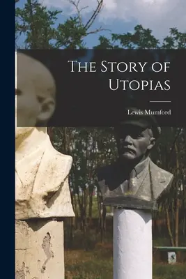 Povestea utopiilor - The Story of Utopias