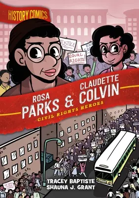 Benzi desenate cu istorie: Rosa Parks & Claudette Colvin: Eroi ai drepturilor civile - History Comics: Rosa Parks & Claudette Colvin: Civil Rights Heroes