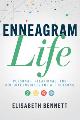 Viața în Eneagramă: Insights personale, relaționale și biblice pentru toate anotimpurile - Enneagram Life: Personal, Relational, and Biblical Insights for All Seasons