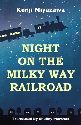 Noapte pe calea ferată Calea Lactee - Night on the Milky Way Railroad