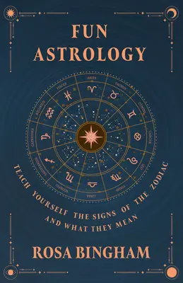 Astrologie distractivă - Învață singur semnele zodiacului și ce înseamnă ele - Fun Astrology - Teach Yourself the Signs of the Zodiac and What They Mean