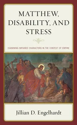 Matei, dizabilitate și stres: Examinarea personajelor cu deficiențe în contextul imperiului - Matthew, Disability, and Stress: Examining Impaired Characters in the Context of Empire