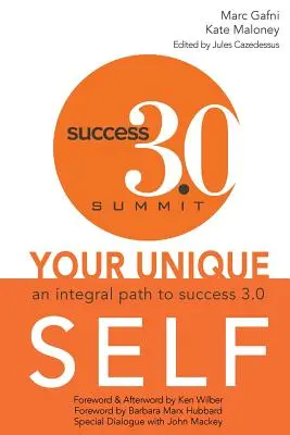 Sinele tău unic: O cale integrală către succes 3.0 - Your Unique Self: An Integral Path to Success 3.0