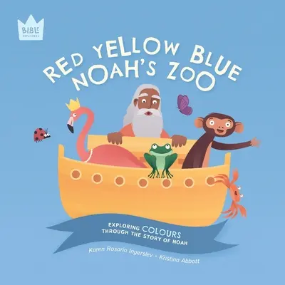Roșu Galben Albastru, Grădina zoologică a lui Noe: Explorarea CULORILOR prin povestea lui Noe - Red Yellow Blue, Noah's Zoo: Exploring COLOURS through the story of Noah