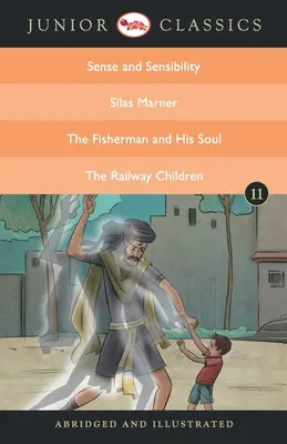 Carte clasică Junior 11 (Sens și sensibilitate, Silas Marner, Pescarul și sufletul său, Copiii căii ferate) - Junior Classic Book 11 (Sense and Sensibility, Silas Marner, the Fisherman and His Soul, the Railway Children)