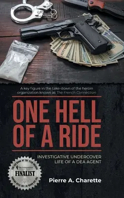 One Hell of a Ride: Viața de investigator sub acoperire a unui agent DEA - One Hell of a Ride: Investigative Undercover Life of a DEA Agent