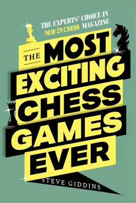 Cele mai incitante jocuri de șah din toate timpurile: Alegerea experților în New in Chess Magazine - The Most Exciting Chess Games Ever: The Experts' Choice in New in Chess Magazine
