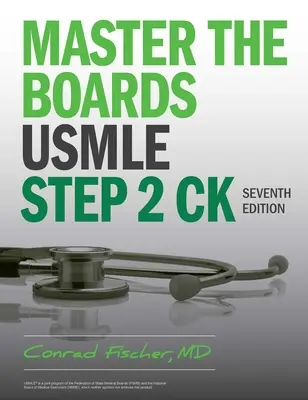 Master the Boards USMLE Step 2 Ck, ediția a șaptea - Master the Boards USMLE Step 2 Ck, Seventh Edition
