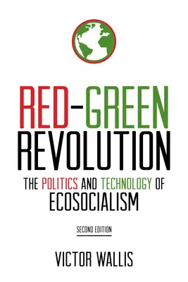 Revoluția roșu-verde: Politica și tehnologia ecosocialismului - Red-Green Revolution: The Politics and Technology of Ecosocialism
