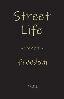 Viața pe stradă: Libertate - Street Life: Freedom