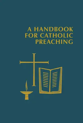 Manual pentru predicarea catolică (Handbook for Catholic Preaching) - Handbook for Catholic Preaching