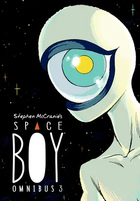 Stephen McCranie's Space Boy Omnibus Volumul 3 - Stephen McCranie's Space Boy Omnibus Volume 3