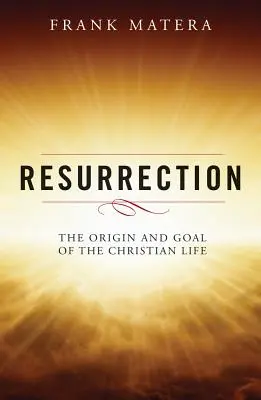 Învierea: Originea și scopul vieții creștine - Resurrection: The Origin and Goal of the Christian Life
