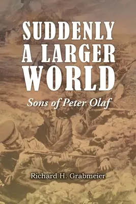 Dintr-o dată o lume mai mare: Fiii lui Peter Olaf - Suddenly a Larger World: Sons of Peter Olaf