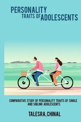 Studiu comparativ al trăsăturilor de personalitate ale adolescenților singuri și frați - Comparative Study of Personality Traits of Single and Sibling Adolescents