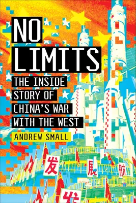 Fără limite: Povestea din interior a războiului Chinei cu Occidentul - No Limits: The Inside Story of China's War with the West