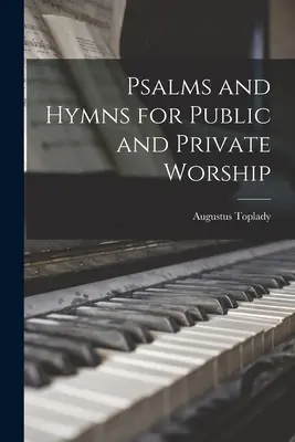 Psalmi și imnuri pentru închinarea publică și privată - Psalms and Hymns for Public and Private Worship