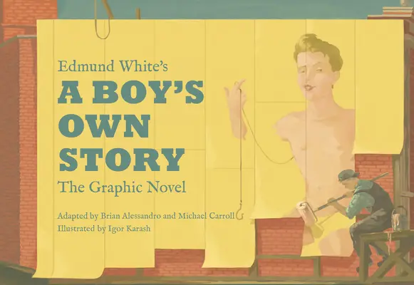 Edmund White's a Boy's Own Story: Roman grafic - Edmund White's a Boy's Own Story: The Graphic Novel
