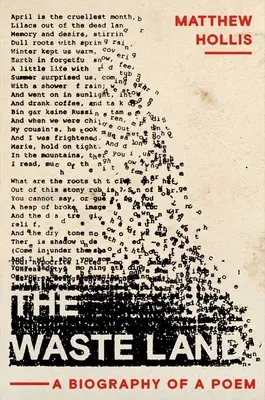 The Waste Land: O biografie a unui poem - The Waste Land: A Biography of a Poem