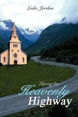 De-a lungul autostrăzii cerești - Along the Heavenly Highway
