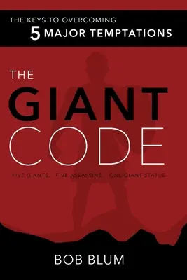 Codul Uriașului: Cheia pentru depășirea a 5 tentații majore - The Giant Code: The Key to Overcoming 5 Major Temptations