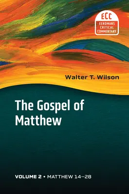 Matei 14-28: Evanghelia după Matei, Vol 2 - Matthew 14-28: The Gospel of Matthew, Vol 2
