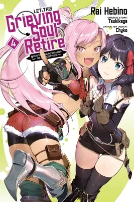 Lasă acest suflet îndurerat să se retragă, Vol. 4 (Manga): Vai de slăbănogul care conduce cel mai puternic partid - Let This Grieving Soul Retire, Vol. 4 (Manga): Woe Is the Weakling Who Leads the Strongest Party