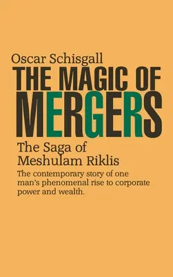 Magia fuziunilor: Saga lui Meshulam Riklis - The Magic of Mergers: The Saga of Meshulam Riklis