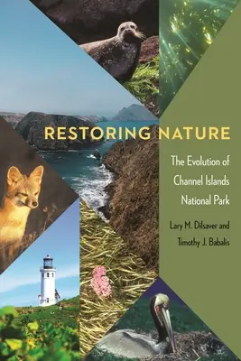 Restaurarea naturii: Evoluția Parcului Național Channel Islands - Restoring Nature: The Evolution of Channel Islands National Park