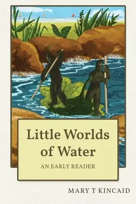 Micile lumi ale apei: Un cititor timpuriu - Little Worlds of Water: An Early Reader