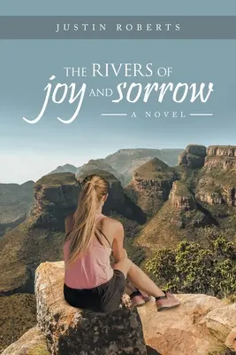 Râurile bucuriei și ale durerii - The Rivers of Joy and Sorrow