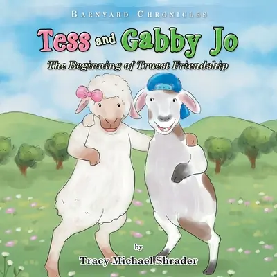 Tess și Gabby Jo: Începutul celei mai adevărate prietenii (Tess and Gabby Jo: The Beginning of Truest Friendship) - Tess and Gabby Jo: The Beginning of Truest Friendship