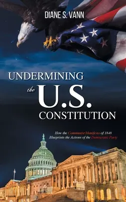 Subminarea Constituției Statelor Unite - Undermining the U.S. Constitution