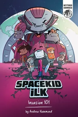 Spacekid iLK: Invazia 101 - Spacekid iLK: Invasion 101